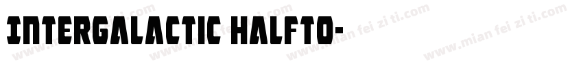 Intergalactic Halfto字体转换